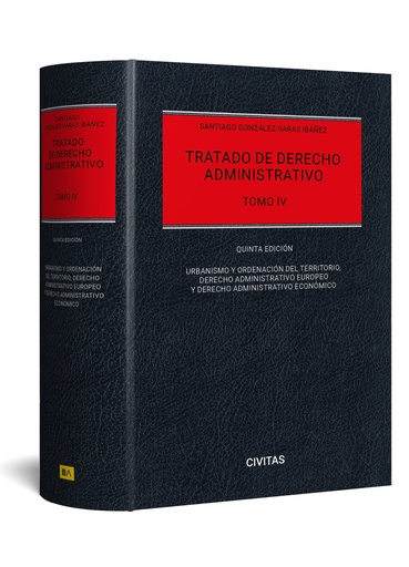 [9788411628877] Tratado de Derecho Administrativo Tomo IV-Urbanismo y ordenación del territorio, derecho administrativo europeo y derecho administrativo económico