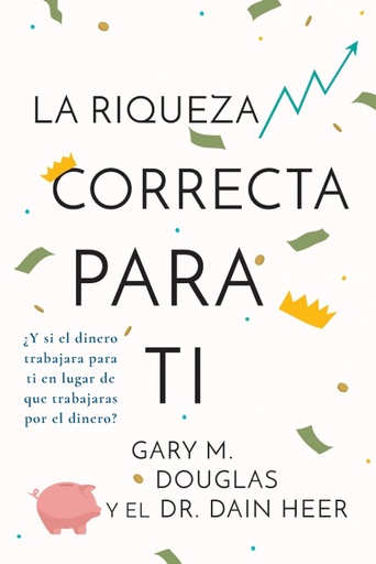 [9781634936149] La Riqueza Correcta Para Ti (Spanish)