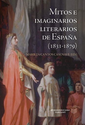 [9788491922728] Mitos e imaginarios de España (1831-1879)