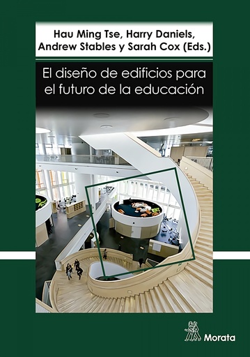 [9788419287724] El diseño de edificios para el futuro de la educación. Perspectivas contemporáneas de la educación