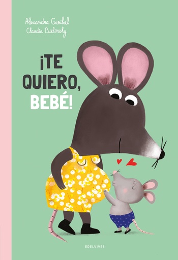 [9788414060506] ¡Te quiero, bebé!