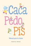 [9788410074507] Caca, pedo, pis. Manual para ir al baño