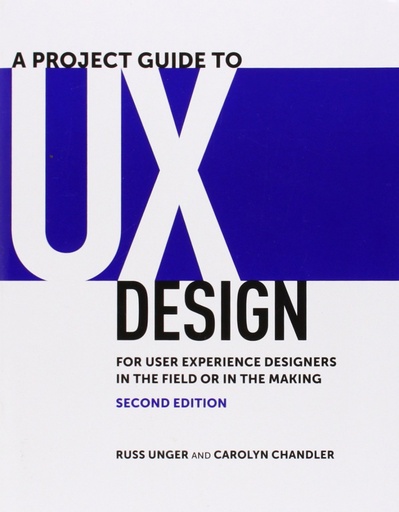 [9780321815385] A Project Guide to UX Design: For User Experience Designers in the Field or in t