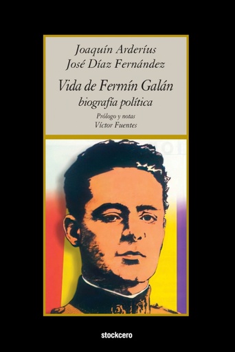 [9781949938197] Vida de Fermín Galán (Biografía política)