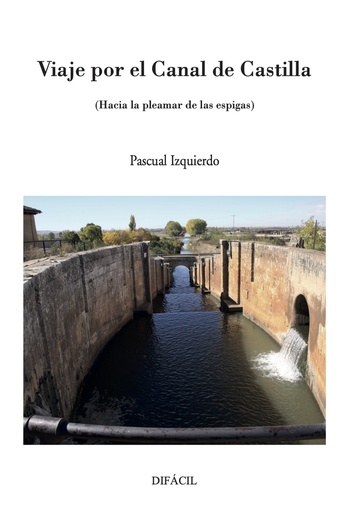 [9788412673296] Viaje por el Canal de Castilla