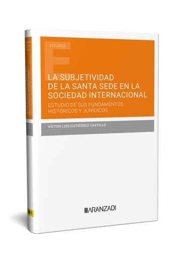 [9788411629515] SUBJETIVIDAD DE LA SANTA SEDE EN LA SOCIEDAD INTERNACIONAL, LA. ESTUDIO DE SUS F