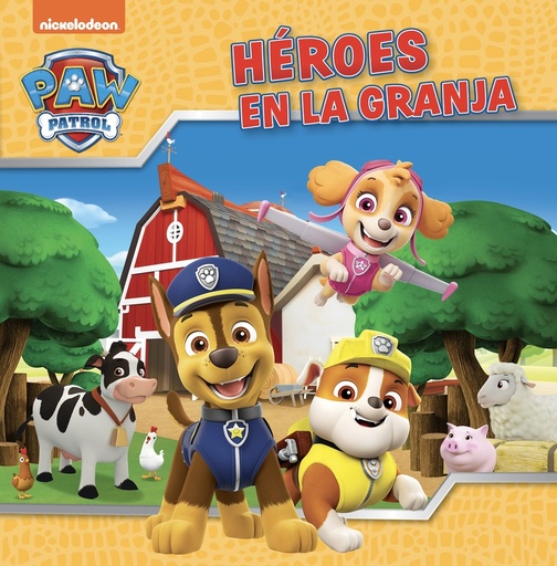 [9788448867867] Paw Patrol # Patrulla Canina. Un cuento - Héroes en la granja