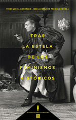 [9788413696386] TRAS LA ESTELA DE LOS FEMINISMOS HISTÓRICOS