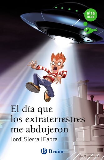 [9788469640319] El día que los extraterrestres me abdujeron