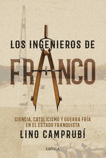 [9788491995159] Los ingenieros de Franco