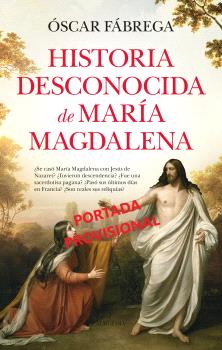 [9788410521377] HISTORIA DESCONOCIDA D MARÍA MAGDALENA