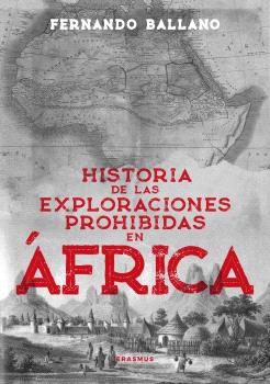 [9788410199934] HISTORIA DE LAS EXPLORACINES PROHIBIDAS EN ÁFRICA