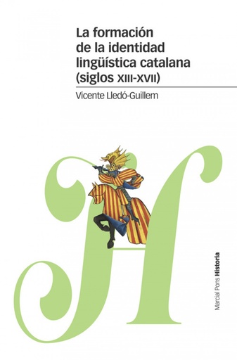 [9788416662890] LA FORMACIÓN DE LA IDENTIDAD LINGÜÍSTICA CATALANA (SIGLOS XIII-XVII)