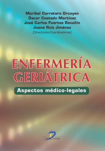 [9788499699257] Enfermería geriátrica: aspectos médico-legales