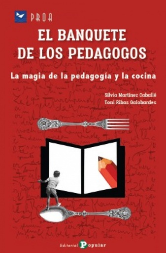 [9788478849604] Banquete de los pedagogos:la magia de la pedagogia y cocina