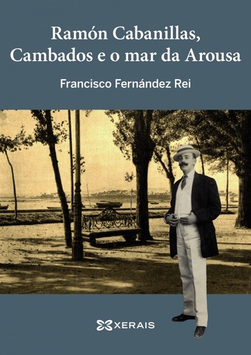 [9788499149004] Ramón Cabanillas, Cambados e o mar da Arousa