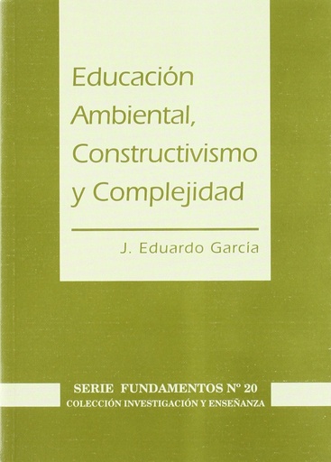 [9788487118098] EDUCACIÓN AMBIENTAL, CONSTRUCTIVISMOS Y COMPLEJIDAD