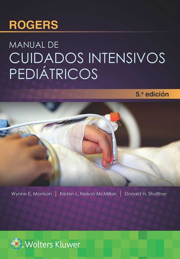 [9788416781614] Rogers. Manual de cuidados intensivos pediátricos