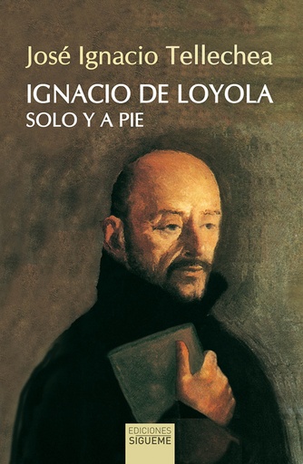 [9788430121816] Ignacio de Loyola, solo y a pie