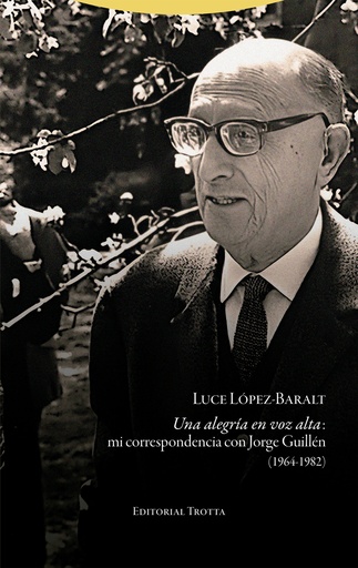 [9788413642444] Una alegría en voz alta: mi correspondencia con Jorge Guillén (1964-1982)