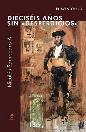 [9791220146173] DIECISÉIS AÑOS SIN «DESPERDICIOS». EL AVENTORERO