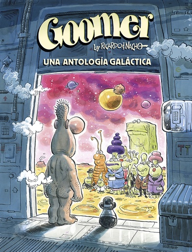 [9788467969429] GOOMER UNA ANTOLOGIA GALACTICA