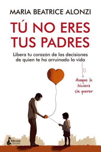 [9788416788705] Tú no eres tus padres