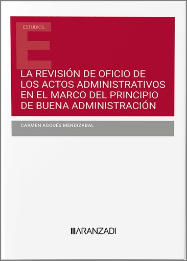 [9788411629355] REVISION DE OFICIO DE LOS ACTOS ADMINISTRATIVOS EN EL MARCO DEL PRINCIPIO DE BUE