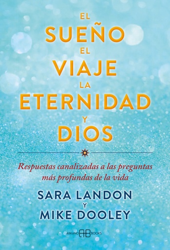 [9788419510327] El sueño, el viaje, la eternidad y Dios