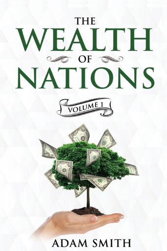 [9781611047073] The Wealth of Nations Volume 1 (Books 1-3)