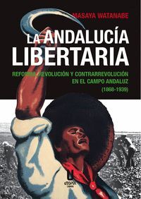 [9788412674910] LA ANDALUCIA LIBERTARIA