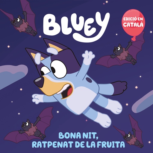 [9788448868468] Bona nit, ratpenat de la fruita (edició en català) (Bluey. Un conte)