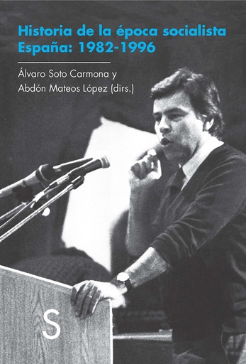 [9788477377917] Historia de la época socialista. España: 1982-1996