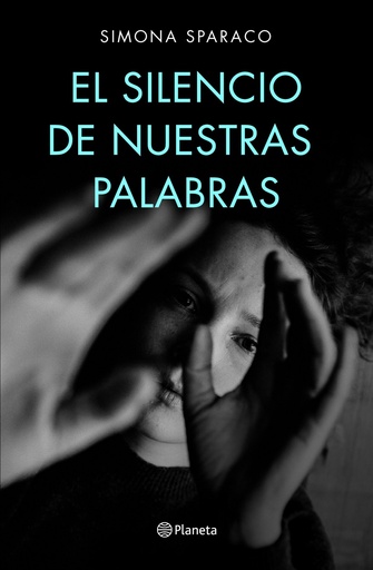 [9788408222699] El silencio de nuestras palabras