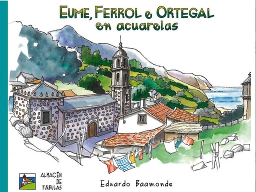 [9788412674224] EUME, FERROL E ORTEGAL EN ACUARELAS