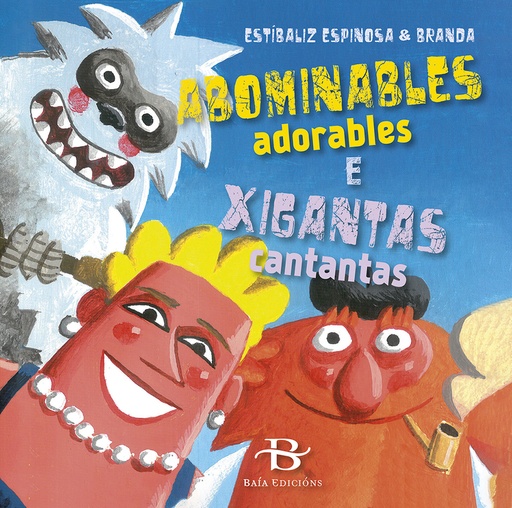 [9788499954417] Abominables adorables e xigantas cantantas