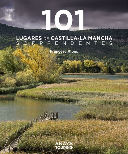 [9788491587255] 101 Lugares de Castilla-La Mancha sorprendentes