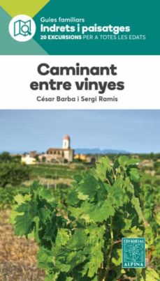 [9788480908221] CAMINANT ENTRE VINYES -ALPINA