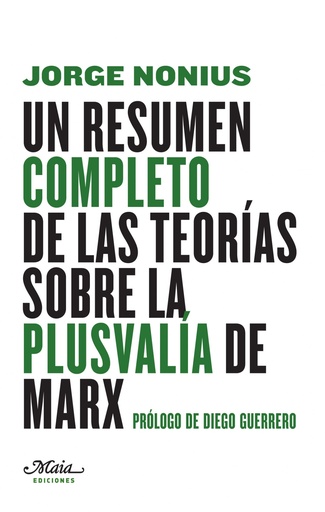 [9788492724680] UN RESÚMEN COMPLETO DE LAS TEORÍAS SOBRE LA PLUSVALÍA DE MARX