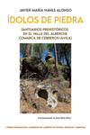 [9788418997747] Ídolos de piedra. Santuarios prehistóricos en el Valle del Alberche. Comarca de Cebreros (Ávila)