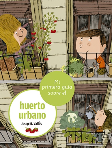 [9788424674397] Mi primera guía sobre el huerto urbano