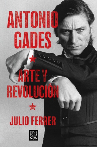 [9788466679008] Antonio Gades. Arte y revolución