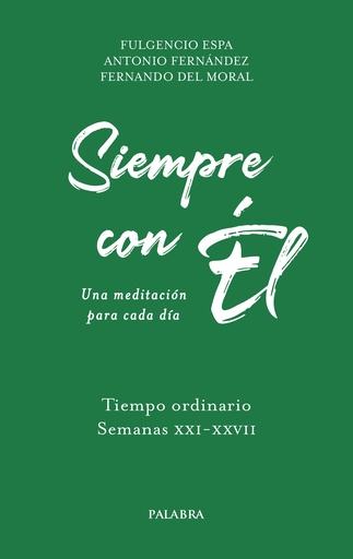 [9788413683331] Siempre con el.tiempo ordinario.semanas xxi-xxvii