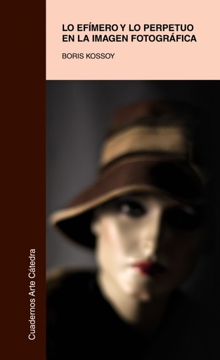 [9788437632285] Lo efímero y lo perpetuo en la imagen fotográfica