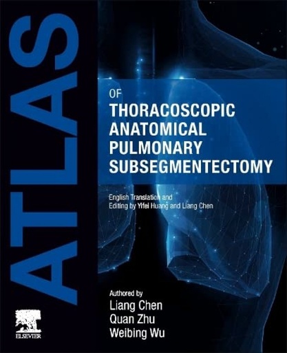 [9780323953313] Atlas thoracoscopic anatomical pulmonary subsegmentectomy