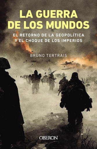 [9788441550087] La guerra de los mundos. El retorno de la geopolítica y el choque de imperios