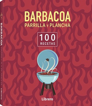 [9788411540650] 100 RECETAS BARBACOA, PARRILLA Y PLANCHA