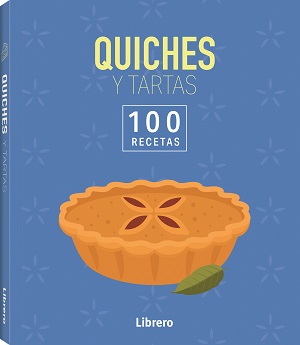 [9788411540667] 100 RECETAS QUICHES Y TARTAS