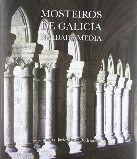 [9788496503823] Mosteiros de Galicia na Idade Media