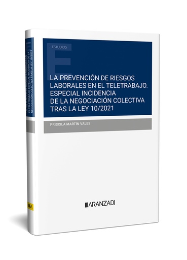 [9788410295599] LA PREVENCIÓN DE RIESGOS LABORALES EN EL TELETRABAJO. ESPECIAL INCIDENCIA DE LA NEGOCIACIÓN COLECTIVA TRAS LA LEY 10/2021